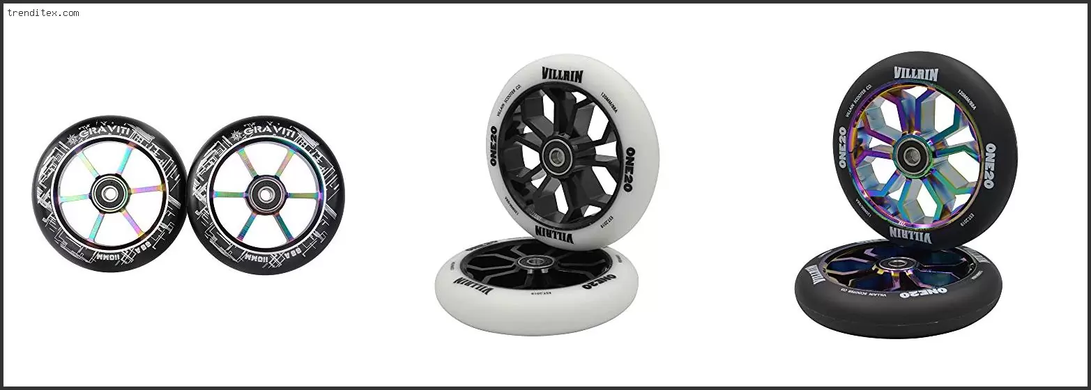 Best Pro Scooter Wheels 120mm