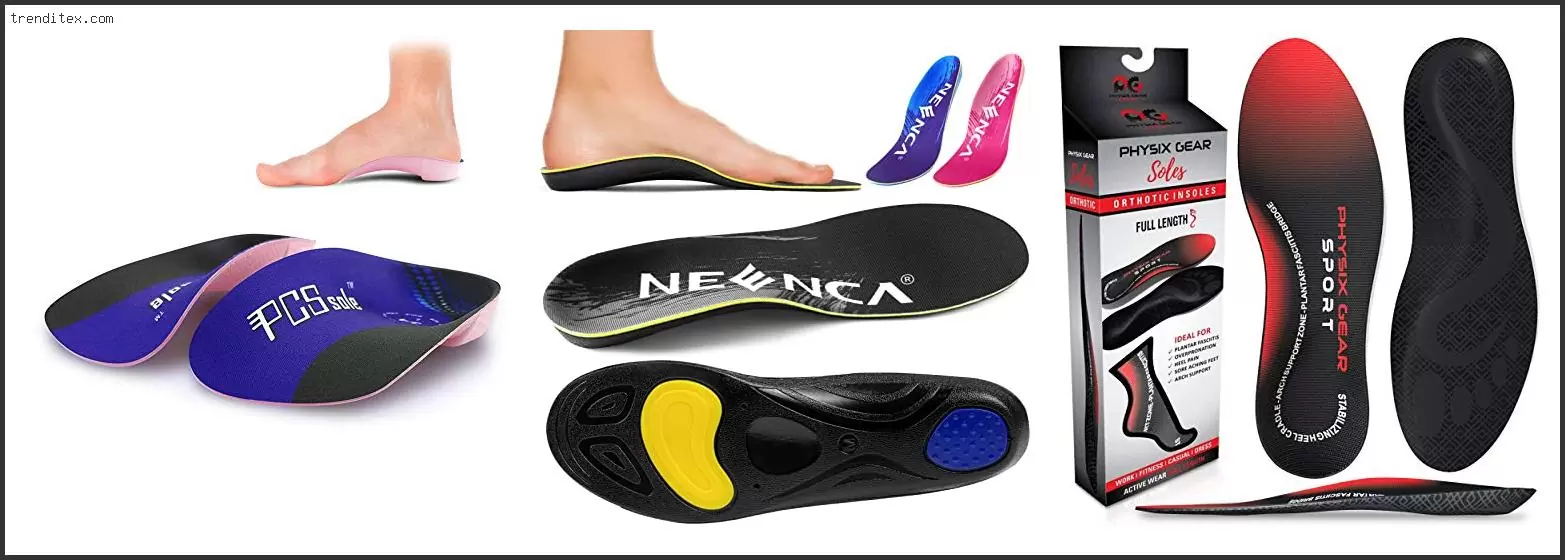 Best Insoles For Plantar Fasciitis And Flat Feet