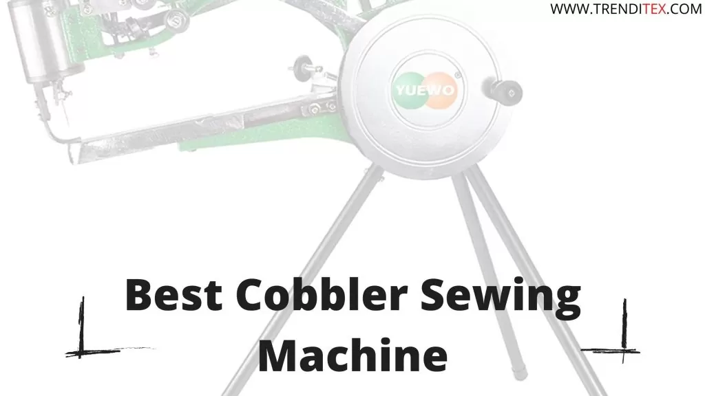 Best Cobbler Sewing Machine